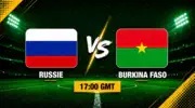 Russie -  Burkina Faso: date, stade, horaire et chaînes de diffusion en direct