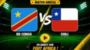 🔴 Match amical : suivez RD Congo - Chili en direct sur Foot Africa !