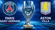 Finale de la Supercoupe de l'UEFA : date, heure et diffusion TV du match PSG – Aston Villa