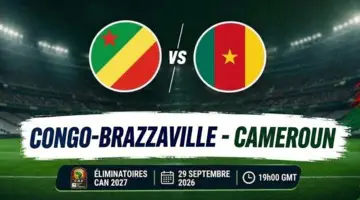 Congo Brazzaville – Cameroun : où et quand regarder le match des éliminatoires de la CAN 2027 ?