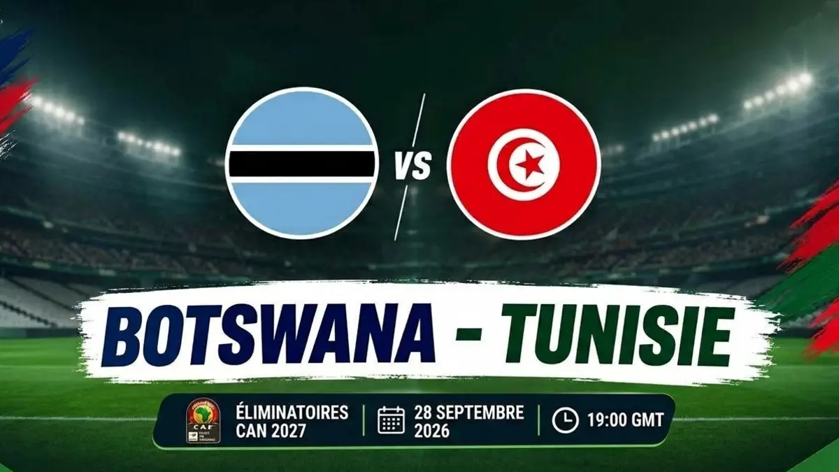 Botswana - Tunisie : où et quand regarder le match des éliminatoires de la CAN 2027 ?