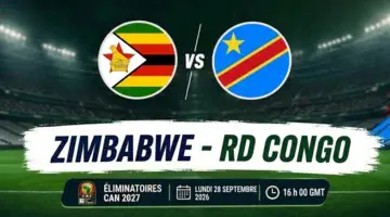 Zimbabwe - RD Congo : où et quand regarder le match des éliminatoires de la CAN 2027 ?