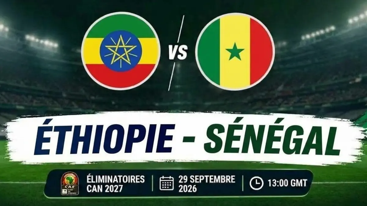 Éthiopie - Sénégal : où et quand regarder le match des éliminatoires de la CAN 2027 ?
